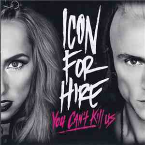 Icon For Hire - You Can't Kill Us download free