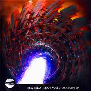 Insect Elektrika - I Woke Up As A Puppy download free