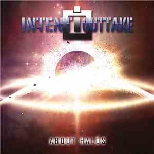 INTENT:OUTTAKE - About Halos download free