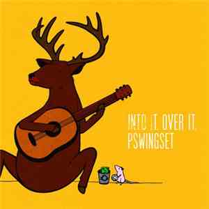 Into It. Over It. / Pswingset - Into It. Over It. / Pswingset download free