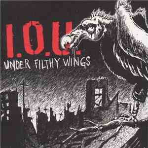 I.O.U.  - Under Filthy Wings download free