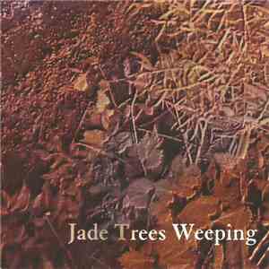 Jade Trees Weeping - Jade Trees Weeping download free