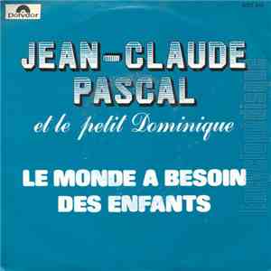 Jean-Claude Pascal Et Le Petit Dominique - Le Monde A Besoin Des Enfants download free
