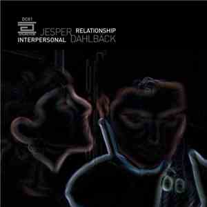 Jesper Dahlbäck - Interpersonal Relationship download free