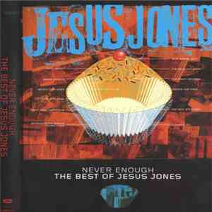 Jesus Jones - Never Enough The Best Of Jesus Jones download free