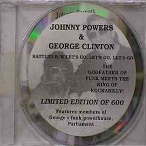 Johnny Powers & George Clinton - Rattled / Let's Go, Let's Go, Let's Go download free