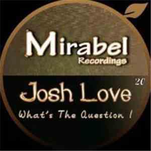 Josh Love - What's The Question ! download free