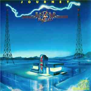 Journey - Raised On Radio download free
