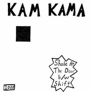 Kam Kama - Shade At The Door b/w Shift download free