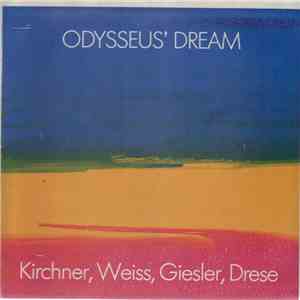 Kirchner, Weiss, Giesler, Drese - Odysseus' Dream download free