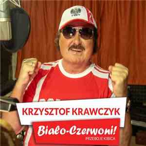 Krzysztof Krawczyk - Biało-Czerwoni! Przeboje kibica download free