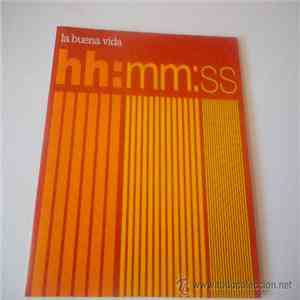 La Buena Vida - hh:mm:ss download free
