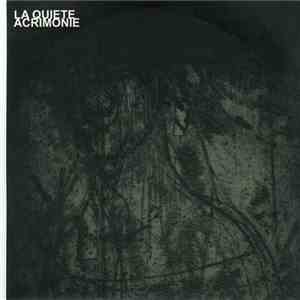 La Quiete / Acrimonie  - La Maestra Non Sa Che Illich Mi Ha Parlato Del Programma Occulto / Cloudburst download free