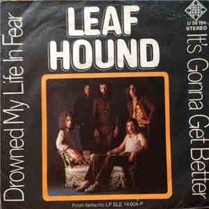 Leaf Hound - Drowned My Life In Fear / It's Gonna Get Better download free