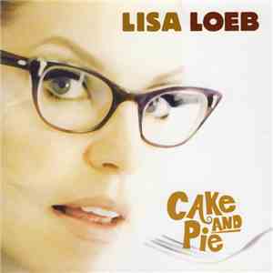 Lisa Loeb - Cake And Pie download free