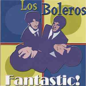 Los Boleros - Fantastic! download free
