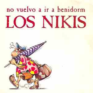 Los Nikis - No Vuelvo A Ir A Benidorm download free