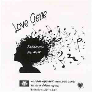 Love Gene - Radiodrome / Big Muff download free