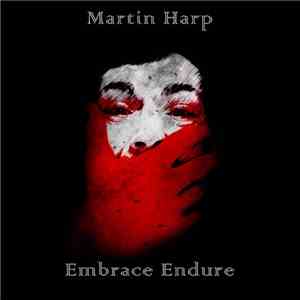 Martin Harp - Embrace Endure download free