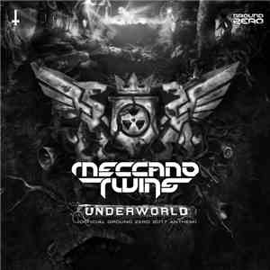 Meccano Twins - Underworld (Official Ground Zero 2017 Anthem) download free