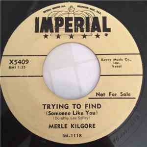 Merle Kilgore - Trying to Find (Someone Like You) download free