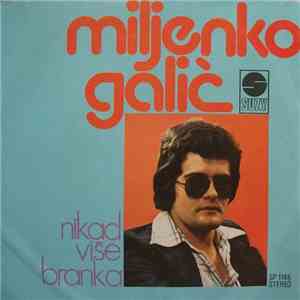Miljenko Galić - Pomozi Mi Da Se Vratim / Nikad Više Branka download free