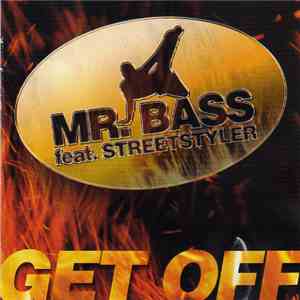 Mr. Bass Feat. Streetstyler - Get Off download free