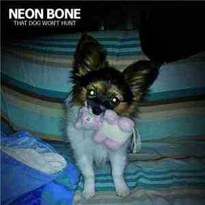 Neon Bone - That Dog Won't Hunt download free