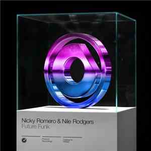 Nicky Romero & Nile Rodgers - Future Funk download free