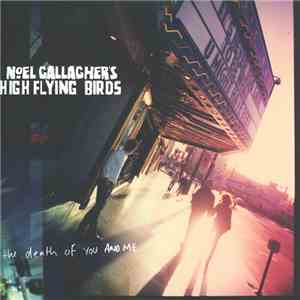 Noel Gallagher's High Flying Birds - The Death Of You And Me download free