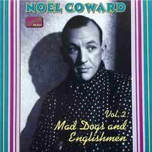 Noël Coward - Mad Dogs And Englishmen - The Complete Recordings, Vol.2: 1932-1936 download free