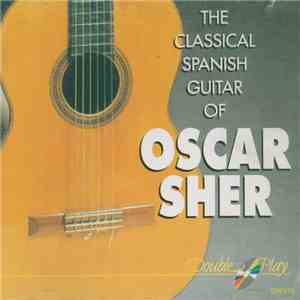 Oscar Sher - The Classical Spanish Guitar Of download free