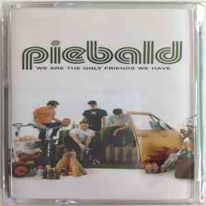 Piebald - We Are The Only Friends We Have download free
