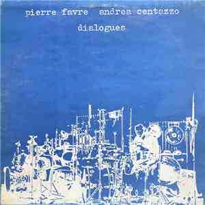 Pierre Favre, Andrea Centazzo - Dialogues download free