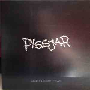 Pissjar - Apathy And Cheap Thrills download free