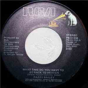 Razzy Bailey - What Time Do You Have To Be Back To Heaven download free