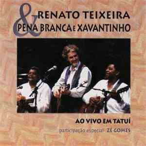 Renato Teixeira & Pena Branca & Xavantinho - Ao Vivo Em Tatuí download free