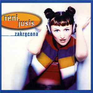 Reni Jusis - Zakręcona download free