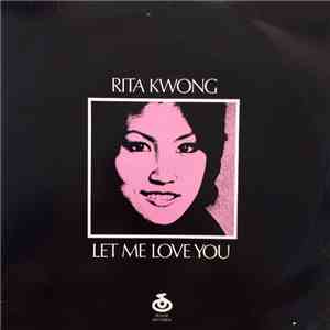 Rita Kwong - Let Me Love You download free