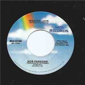 Rob Parsons - Wasted Love / The Wheel Of Life download free