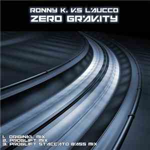 Ronny K. Vs Laucco - Zero Gravity download free