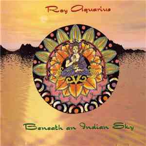 Roy Aquarius - Beneath An Indian Sky download free