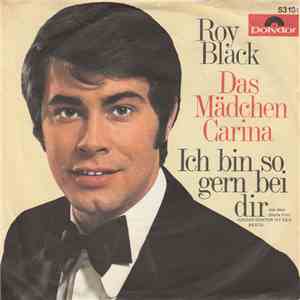 Roy Black - Ich Bin So Gern Bei Dir / Das Mädchen Carina download free