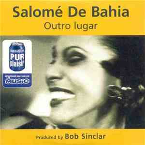 Salomé De Bahia - Outro Lugar download free