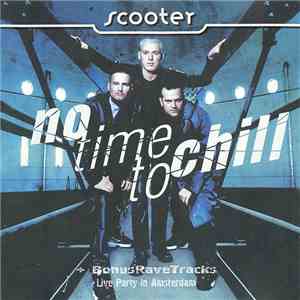 Scooter - No Time To Chill + BonusRaveTracks (Live Party In Amsterdam) download free