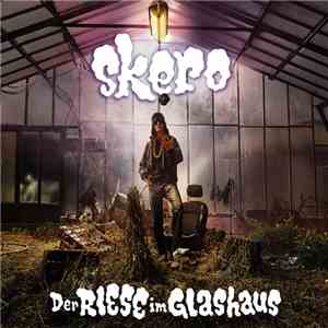 Skero - Der Riese Im Glashaus download free