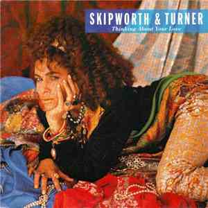 Skipworth & Turner - Thinking About Your Love download free