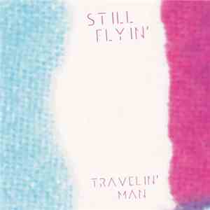 Still Flyin' - Travelin' Man download free
