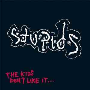 Stupids - The Kids Don't Like It... download free