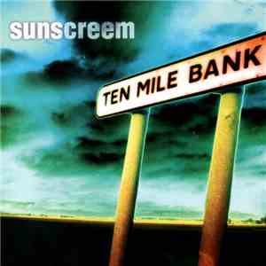 Sunscreem - Ten Mile Bank download free